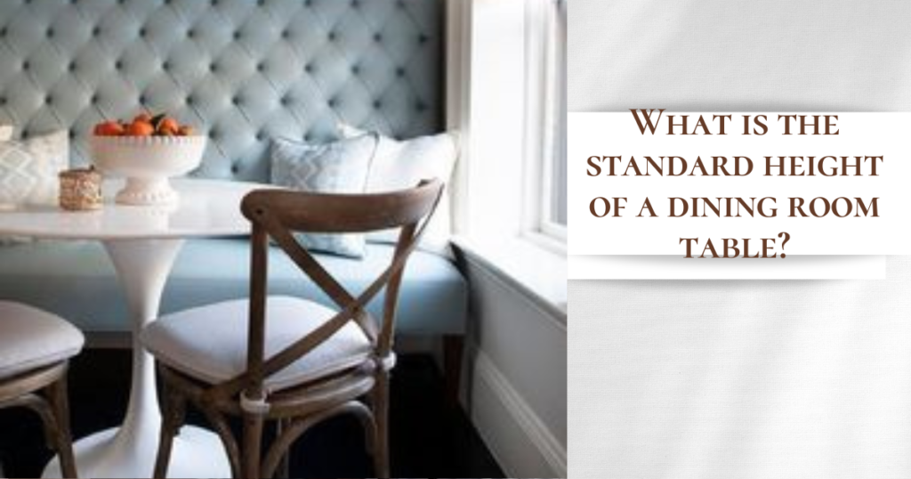 What is the standard height of a dining room table,top ideas