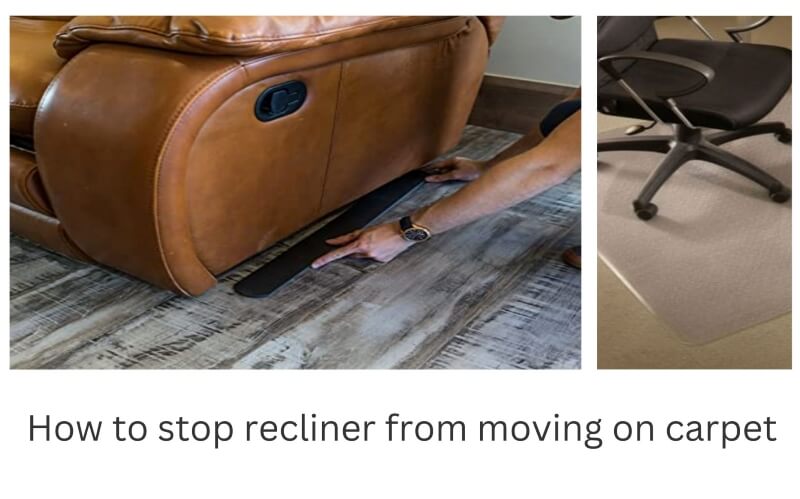 How to keep recliner from sliding on carpet